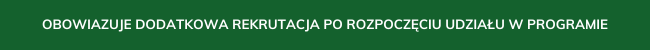 Obowiązuje dodatkowa rekrutacja po rozpoczęciu udziału w programie